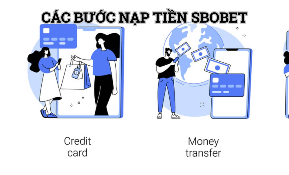 Các bước nạp tiền Sbobet uy tín, an toàn